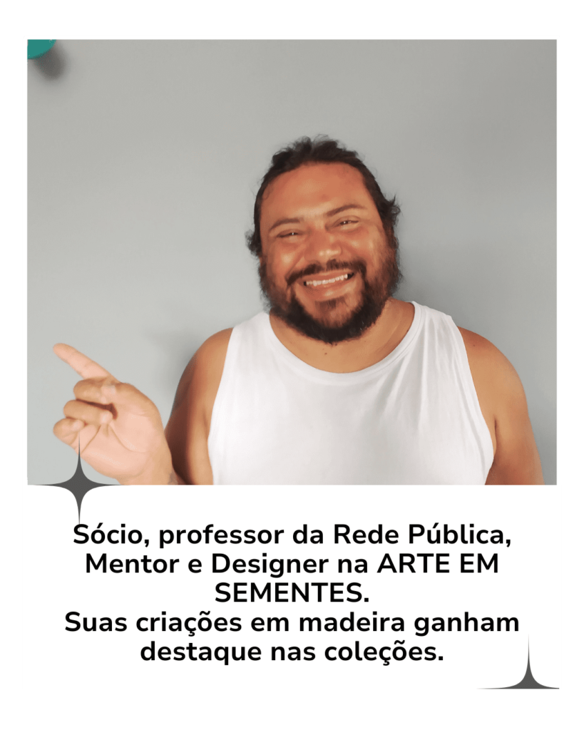 Sandro Vieira Mentor Arte em Sementes